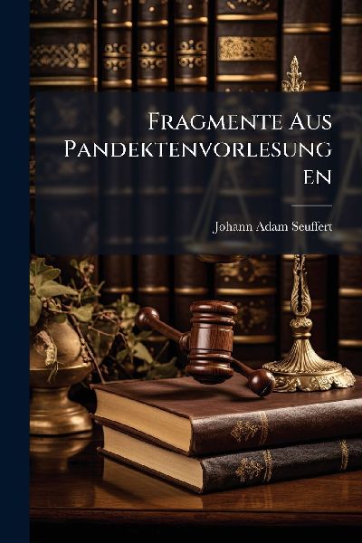 Fragmente Aus Pandektenvorlesungen
