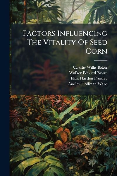 Factors Influencing The Vitality Of Seed Corn