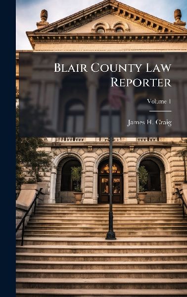 Blair County Law Reporter