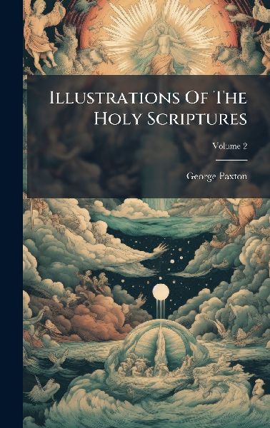 Illustrations Of The Holy Scriptures