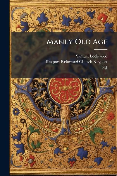 Manly Old Age
