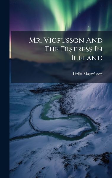 Mr. Vigfusson And The Distress In Iceland