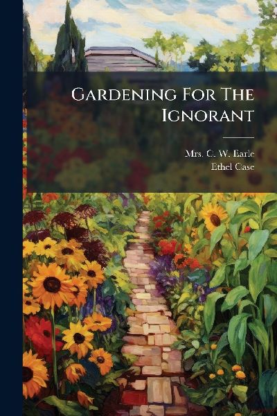 Gardening For The Ignorant