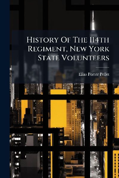 History Of The 114th Regiment, New York State Volunteers