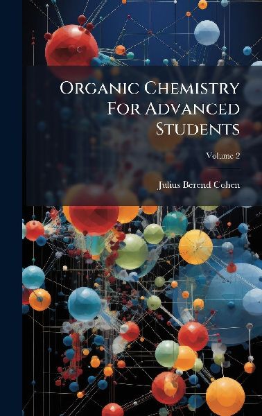 Organic Chemistry For Advanced Students