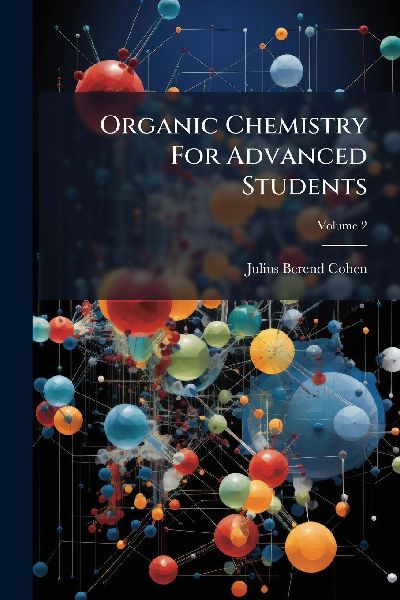 Organic Chemistry For Advanced Students
