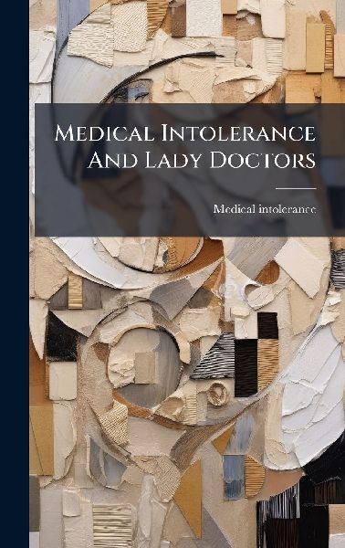 Medical Intolerance And Lady Doctors