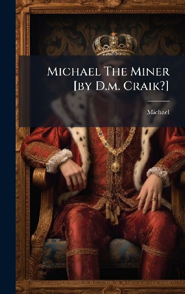Michael The Miner [by D.m. Craik?]