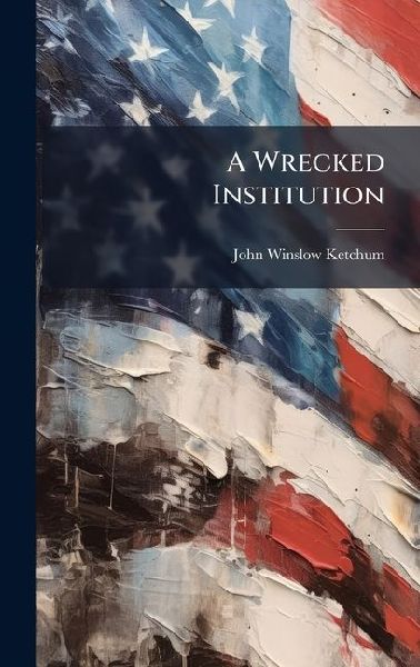 A Wrecked Institution