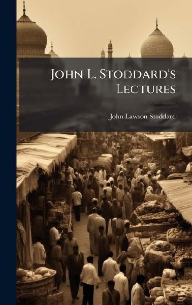 John L. Stoddards Lectures