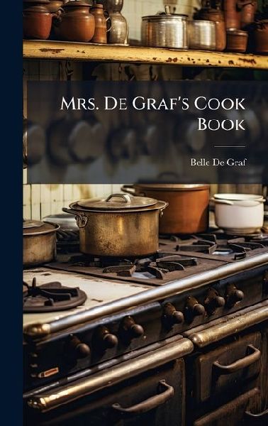 Mrs. De Graf's Cook Book