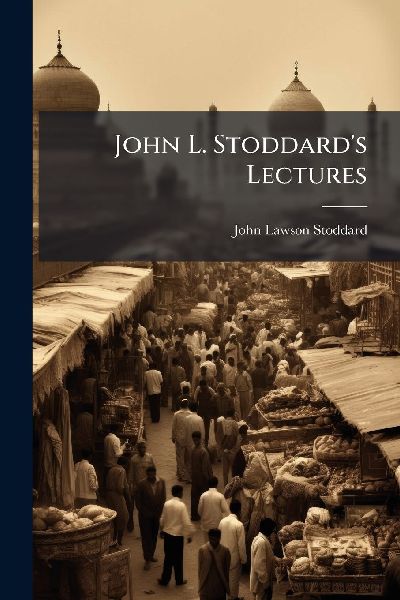 John L. Stoddard's Lectures