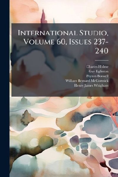 International Studio, Volume 60, Issues 237-240