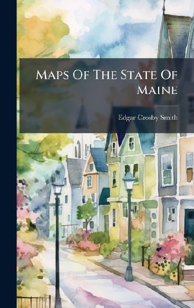Maps Of The State Of Maine