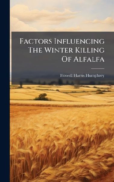 Factors Influencing The Winter Killing Of Alfalfa