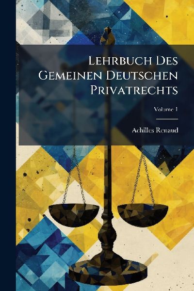 Lehrbuch Des Gemeinen Deutschen Privatrechts