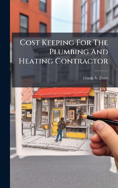 Cost Keeping For The Plumbing And Heating Contractor