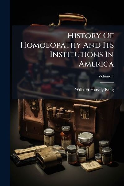 History Of Homoeopathy And Its Institutions In America