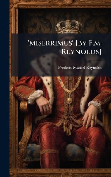 'miserrimus' [by F.m. Reynolds]