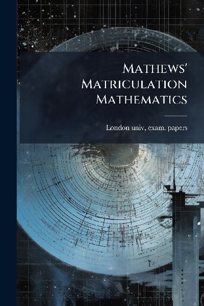 Mathews' Matriculation Mathematics