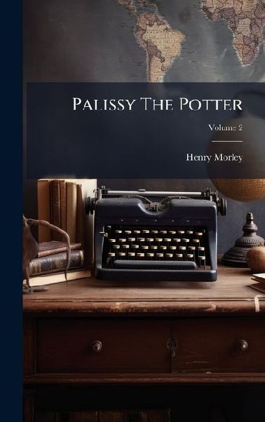 Palissy The Potter