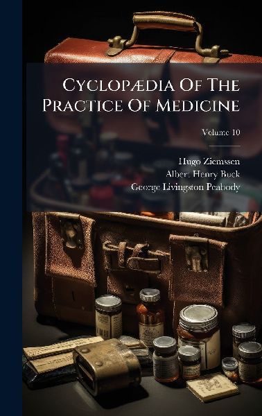 CyclopÃ]dia Of The Practice Of Medicine
