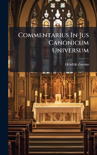 Commentarius In Jus Canonicum Universum