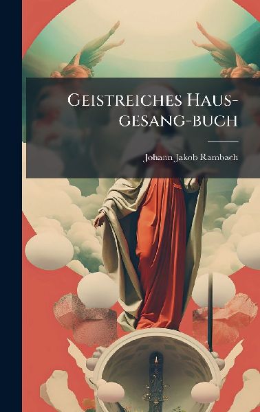 Geistreiches Haus-gesang-buch