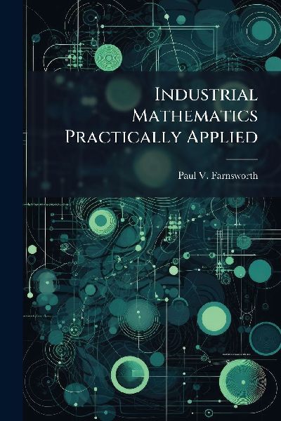 Industrial Mathematics Practically Applied