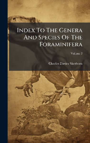 Index To The Genera And Species Of The Foraminifera