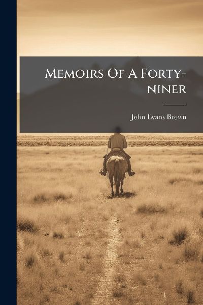 Memoirs Of A Forty-niner