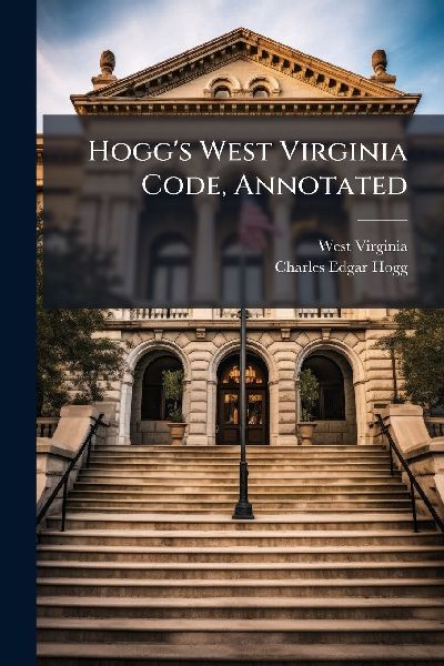 Hoggs West Virginia Code, Annotated