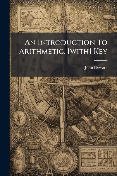 An Introduction To Arithmetic. [with] Key