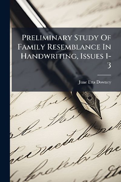 Preliminary Study Of Family Resemblance In Handwriting, Issues 1-3