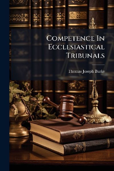 Competence In Ecclesiastical Tribunals