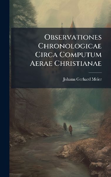 Observationes Chronologicae Circa Computum Aerae Christianae