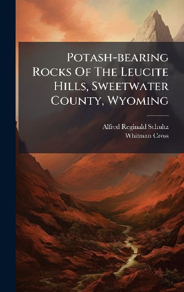 Potash-bearing Rocks Of The Leucite Hills, Sweetwater County, Wyoming