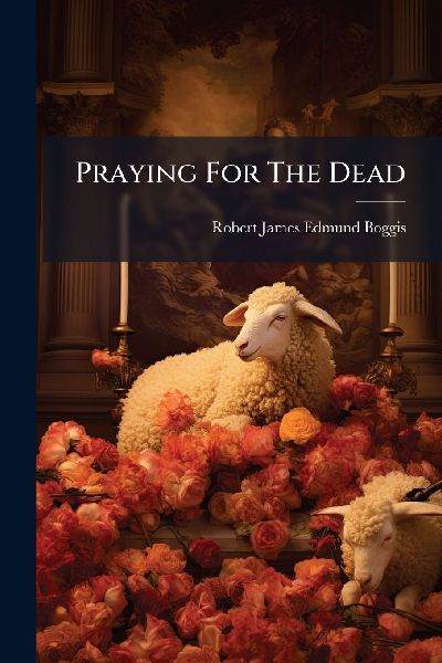 Praying For The Dead
