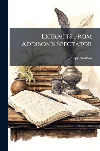Extracts From Addison's Spectator