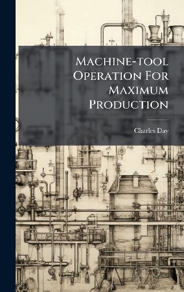 Machine-tool Operation For Maximum Production