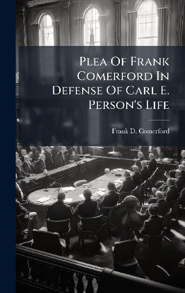 Plea Of Frank Comerford In Defense Of Carl E. Persons Life