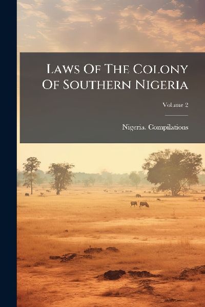 Laws Of The Colony Of Southern Nigeria