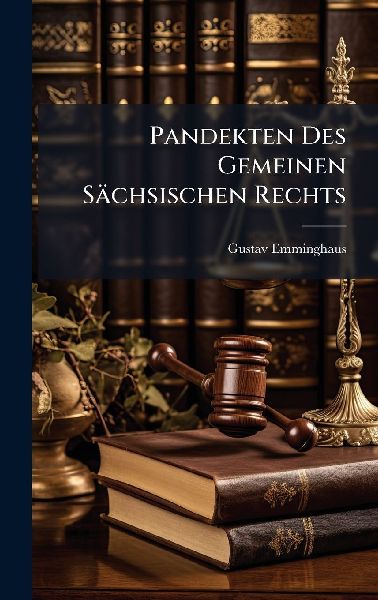 Pandekten Des Gemeinen Sächsischen Rechts