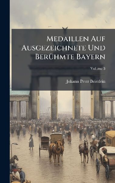 Medaillen Auf Ausgezeichnete Und BerÃ1/4hmte Bayern