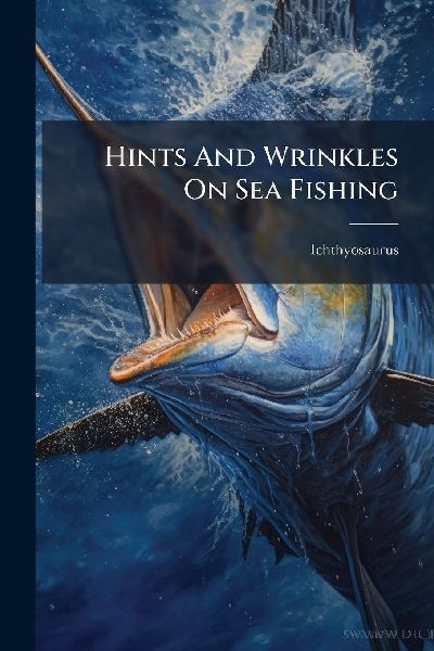 Hints And Wrinkles On Sea Fishing