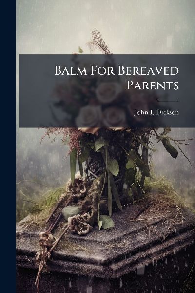 Balm For Bereaved Parents