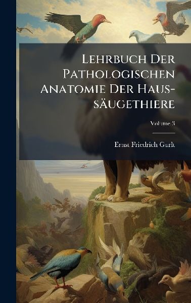 Lehrbuch Der Pathologischen Anatomie Der Haus-säugethiere