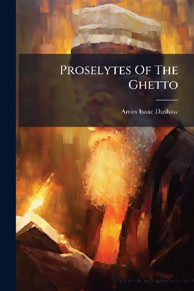 Proselytes Of The Ghetto