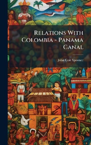 Relations With Colombia - Panama Canal