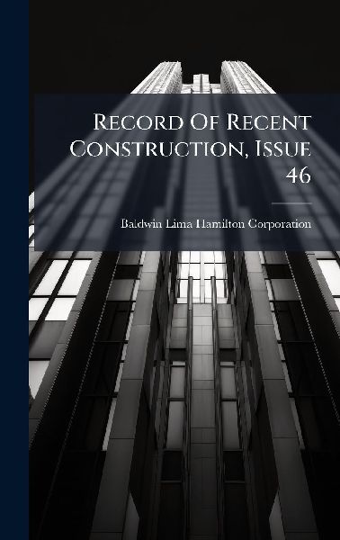 Record Of Recent Construction, Issue 46